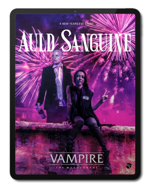 Auld Sanguine: A Vampire: The Masquerade New Year's Eve Story