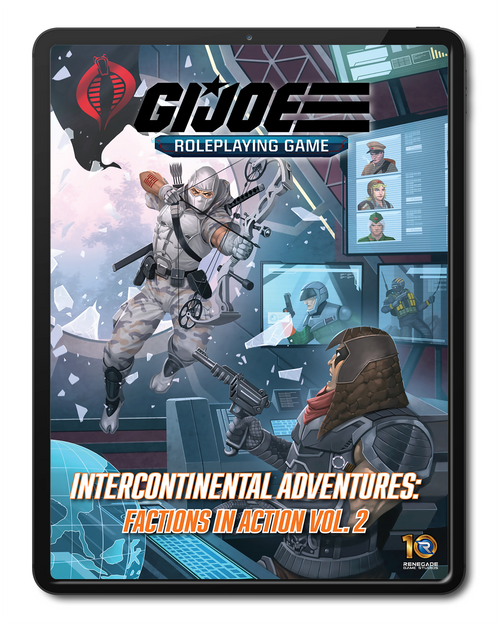 G.I. JOE Roleplaying Game Intercontinental Adventures: Factions in Action Vol. 2 Sourcebook